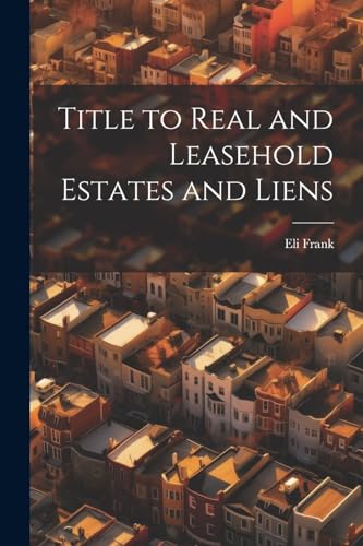 Frank - Title to Real and Leasehold Estates and Liens - New paperback