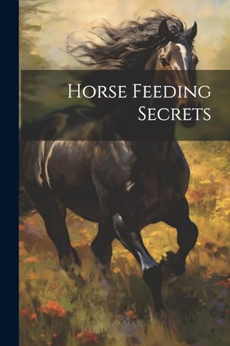 Anonymous - Horse Feeding Secrets - New paperback or softback