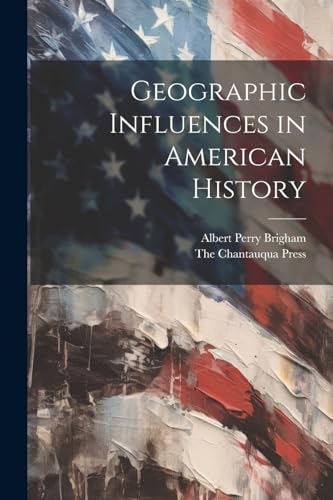 Brigham - Geographic Influences in American History - New paperback or