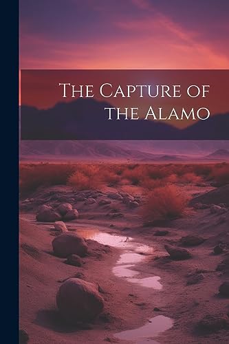 Anonymous - Capture of the Alamo - New paperback or softback