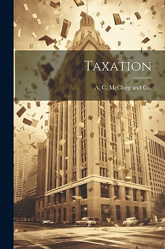 A. C. McClurg and Co - Taxation - New paperback or softback