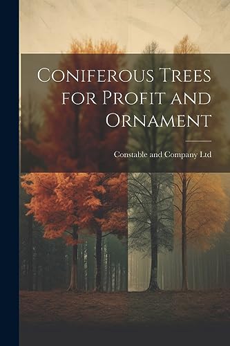 Constable and Compan - Coniferous Trees for Profit and Ornament - New