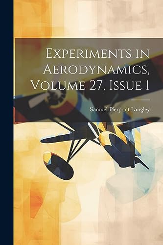 Langley - Experiments in Aerodynamics, Volume 27, issue 1 - New paperb