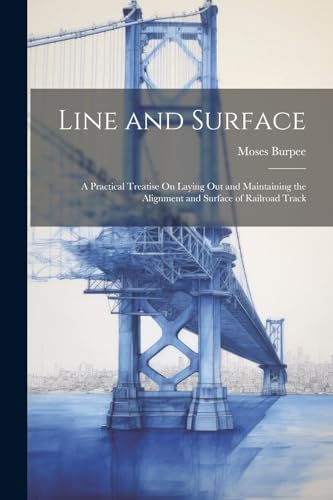 Burp - Line and Surface: A Practical Treatise On Laying Out and Mainta