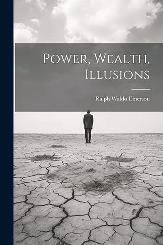 Emerson - Power, Wealth, Illusions - New paperback or softback