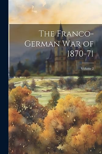 Anonymous - Franco-German War of 1870-71; Volume 2 - New paperback or