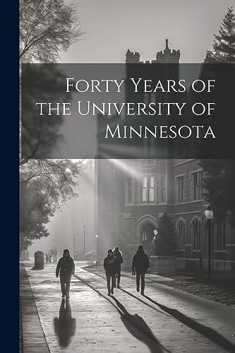 Anonymous - Forty Years of the University of Minnesota - New paperback
