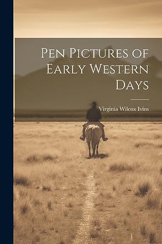 Ivins - Pen Pictures of Early Western Days - New paperback or softback