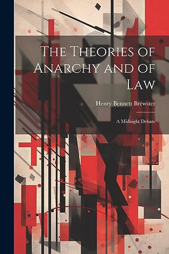 Brewster - Theories of Anarchy and of Law: A Midnight Debate - New pap