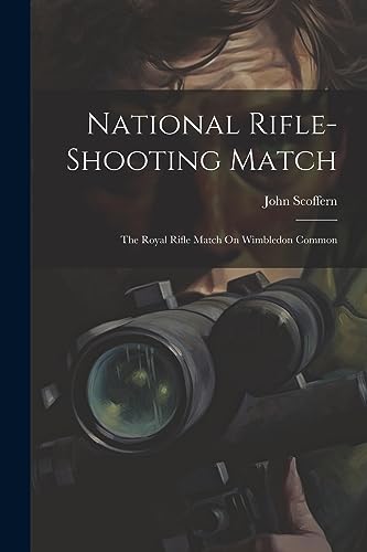 Scoffern - National Rifle-Shooting Match: The Royal Rifle Match On Wim