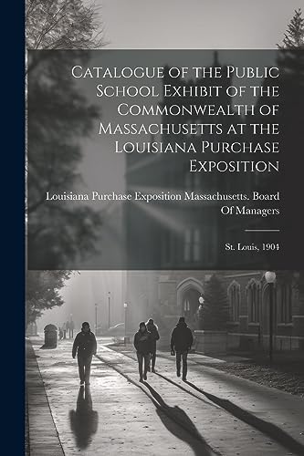 Massachusetts. Board - Catalogue of the Public School Exhibit of the C