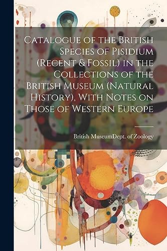 British Museum Natur - Catalogue of the British Species of Pisidium (r