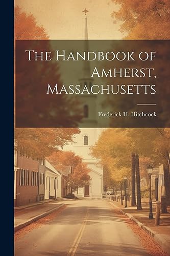 Hitchcock - Handbook of Amherst, Massachusetts - New paperback or soft