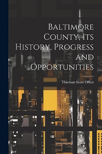 Offutt - Baltimore County, its History, Progress and Opportunities - N