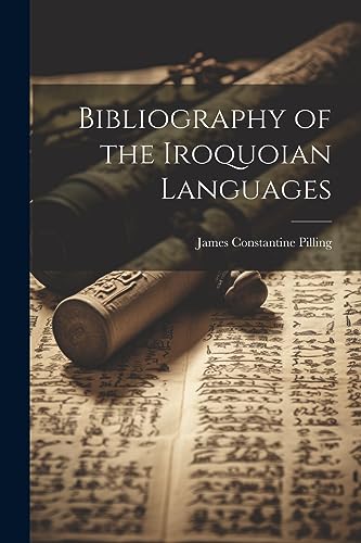 Pilling - Bibliography of the Iroquoian Languages - New paperback or s