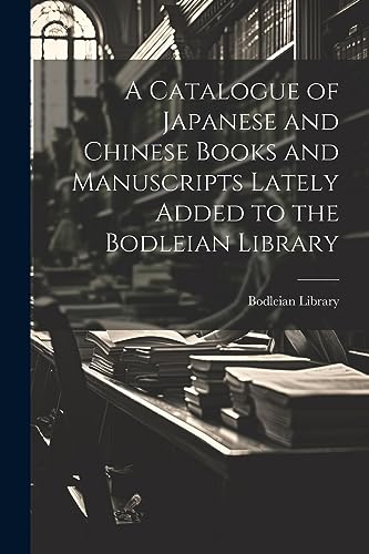 Bodleian Library - A Catalogue of Japanese and Chinese Books and Manus