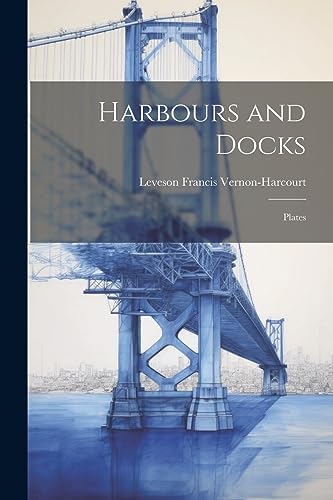 Vernon-Harcourt - Harbours and Docks  Plates - New paperback or softba