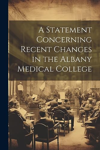 Anonymous - A Statement Concerning Recent Changes in the Albany Medica