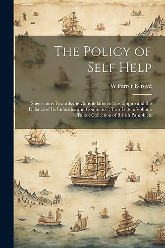 Ecroyd - Policy of Self Help: Suggestions Towards the Consolidation of