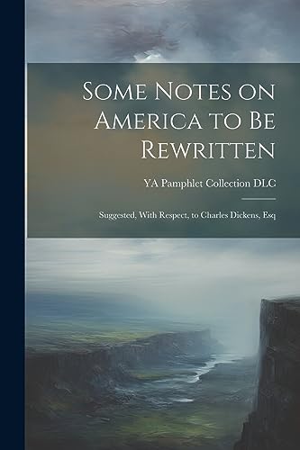 YA Pamphlet Collecti - Some Notes on America to be Rewritten: Suggeste