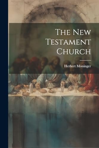 Moninger - New Testament Church - New paperback or softback