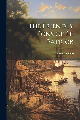 Daly - Friendly Sons of St. Patrick - New paperback or softback