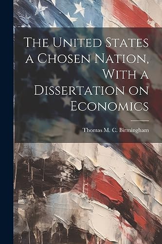 Birmingham - United States a Chosen Nation, With a Dissertation on Eco