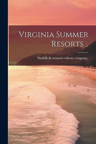 Norfolk & western ra - Virginia Summer Resorts .. - New paperback or s