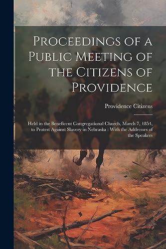 Citizens - Proceedings of a Public Meeting of the  of : Held in the Be