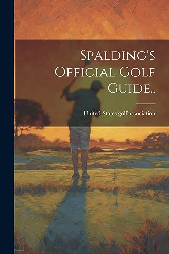 United States golf a - Spalding's Official Golf Guide.. - New paperbac