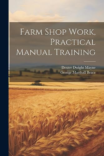 Mayn - Farm Shop Work, Practical Manual Training - New paperback or so