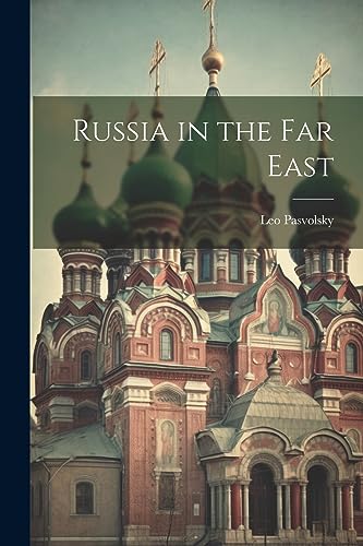 Pasvolsky - Russia in the Far East - New paperback or softback