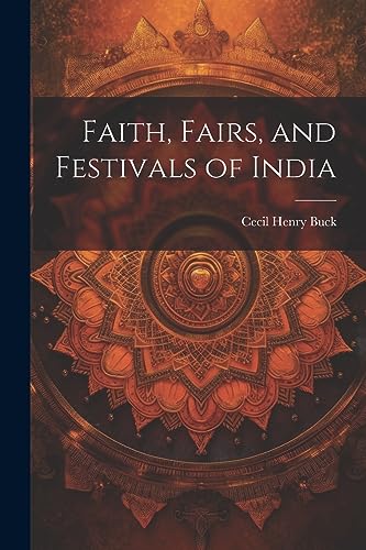 Buck - Faith, Fairs, and Festivals of India - New paperback or softbac