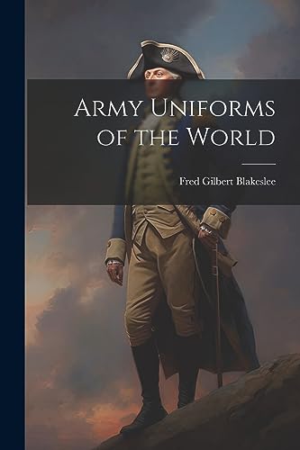 Blakesl - Army Uniforms of the World - New paperback or softback