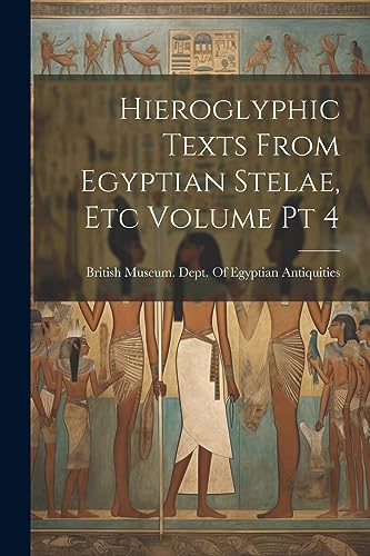 British Museum. Dept - Hieroglyphic Texts From Egyptian Stelae, etc Vo
