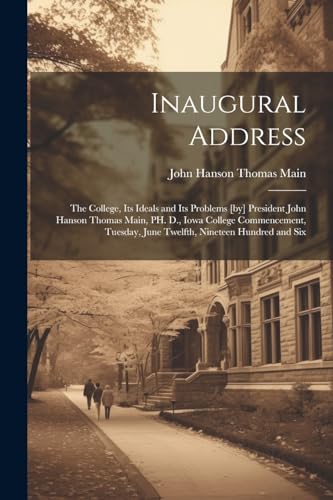 Main - Inaugural Address  The College, its Ideals and its Problems [by