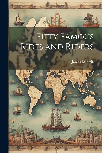 Baldwin - Fifty Famous Rides and Riders - New paperback or softback