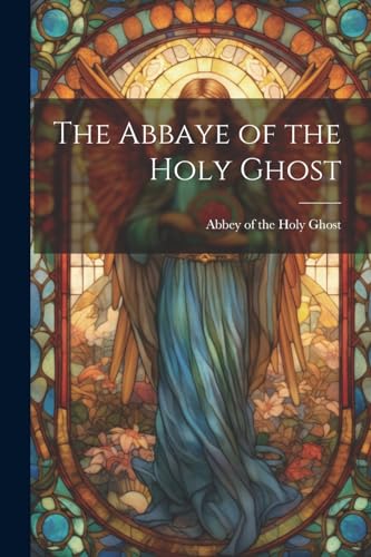 Abbey of the Holy Gh - Abbaye of the Holy Ghost - New paperback or sof