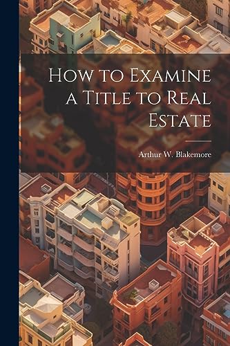 Blakemor - How to Examine a Title to Real Estate - New paperback or so