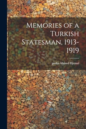 Ahmed Djemal - Memories of a Turkish Statesman, 1913-1919 - New paperb