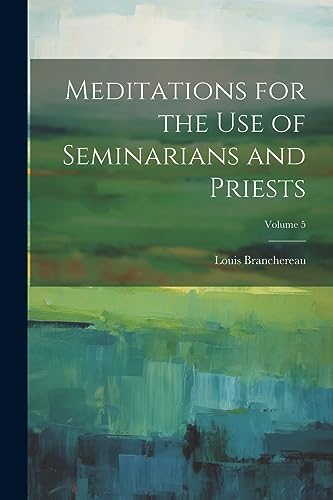 Branchereau - Meditations for the use of Seminarians and Priests  Volu