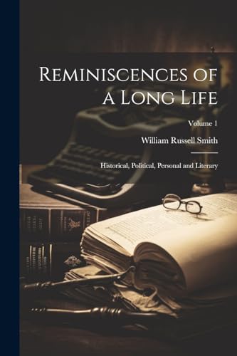 Smit - Reminiscences of a Long Life; Historical, Political, Personal a