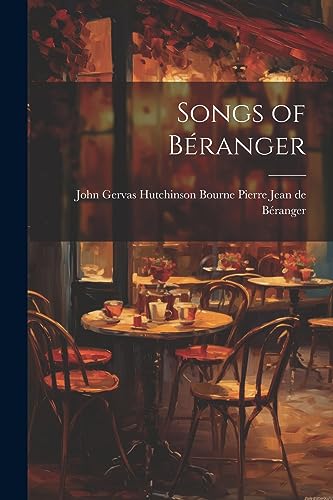 Jean de B?ranger - Songs of B?ranger - New paperback or softback
