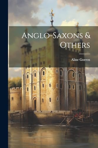 Gorren - Anglo-Saxons & Others - New paperback or softback