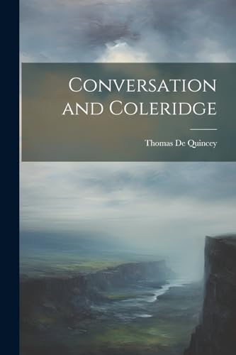 Quincey - Conversation and Coleridge - New paperback or softback