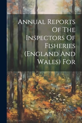 Anonymous - Annual Reports Of The Inspectors Of Fisheries (england And