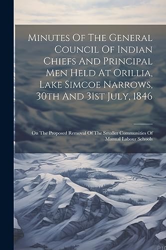 Anonymous - Minutes Of The General Council Of Indian Chiefs And Princi