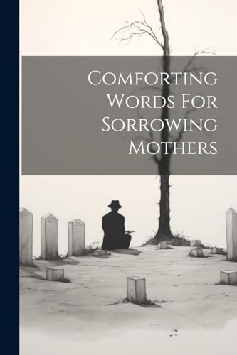 Anonymous - Comforting Words For Sorrowing Mothers - New paperback or