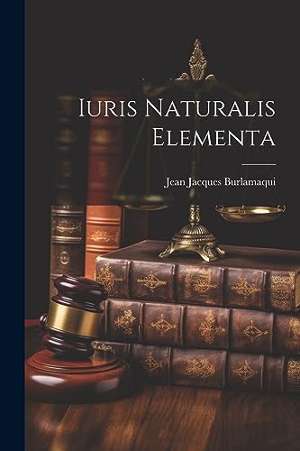 Burlamaqui - Iuris Naturalis Elementa - New paperback or softback