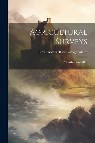 Great Britain. Board - Agricultural Surveys: West-lothian (1811) - New